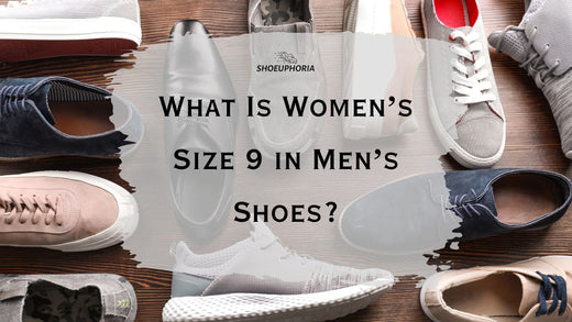 What Is Women’s Size 9 in Men’s Shoes