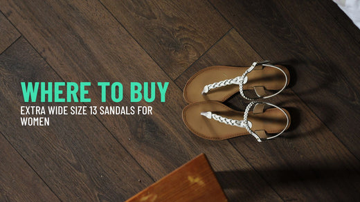 Where to Buy Extra Wide Size 13 Sandals for Women